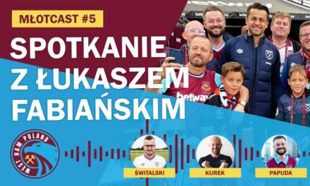 3 punkty z Fulham, spotkanie z Fabiańskim, mecze z Anderlechtem i Soton – MŁOTCAST #5