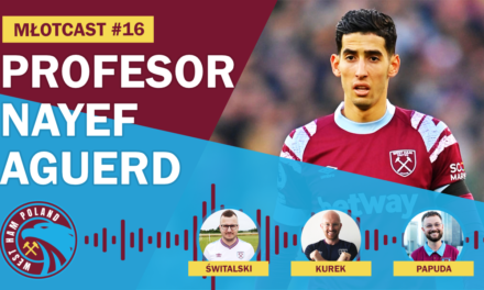 MŁOTCAST #16 – WYGRANA Z EVERTONEM | WALKA O UTRZYMANIE | KONTUZJE | TRANSFERY | MECZ Z DERBY