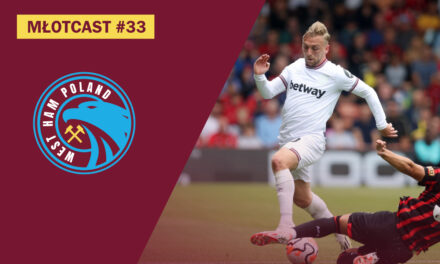 MŁOTCAST #33 – PREMIER LEAGUE | FABIAŃSKI | WARD-PROWSE I ALVAREZ | PAQUETA, KUDUS, LINGARD, MAGUIRE